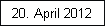 20. April 2012