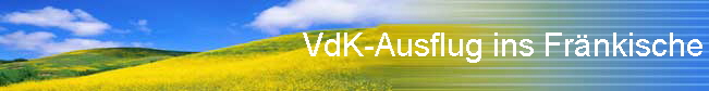VdK-Ausflug ins Frnkische